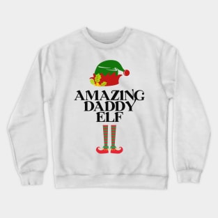 Amazing Daddy Elf - Cool Christmas Gift For Dad Crewneck Sweatshirt